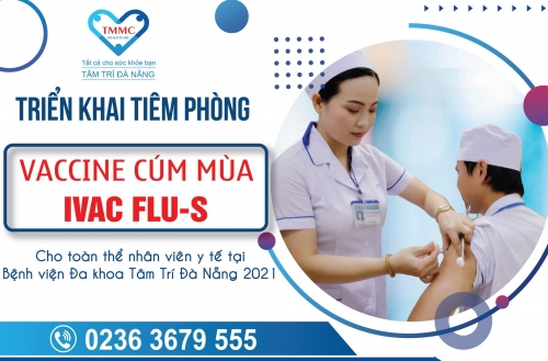 Triển khai tiêm phòng “ Vắc xin cúm mùa- IVAC FLU-S ” cho toàn thể nhân viên y tế tại bệnh viện đa khoa TâmTrí Đà Nẵng năm 2021