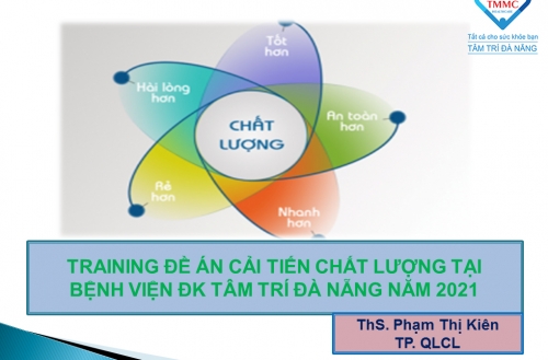 Training đề cải tiến chất lượng tại bệnh viện Đa khoa Tâm Trí Đà Nẵng 2021